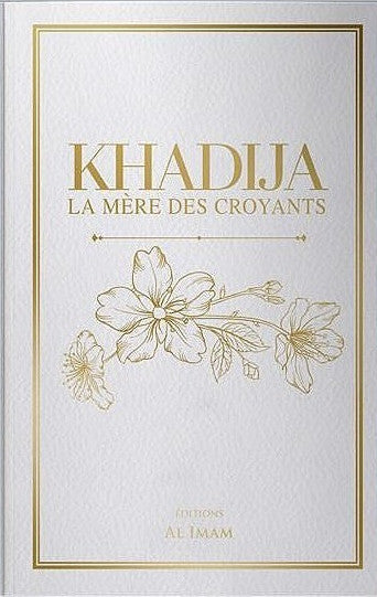 Khadija, La Mère Des Croyants