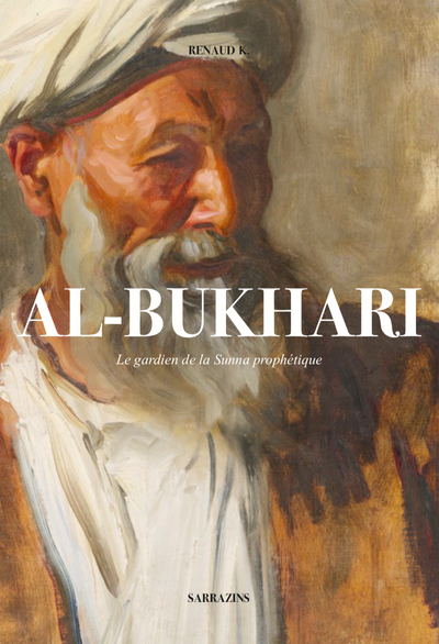 AL-BUKHARI – RENAUD K. – SARRAZINS ÉDITIONS