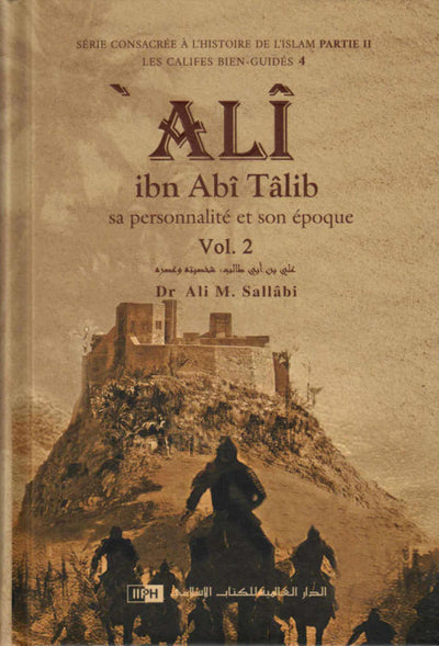Ali Ibn Abî Tâlîb: His Personality and His Times, According to Dr Ali M. Sallabi (2 Volumes)