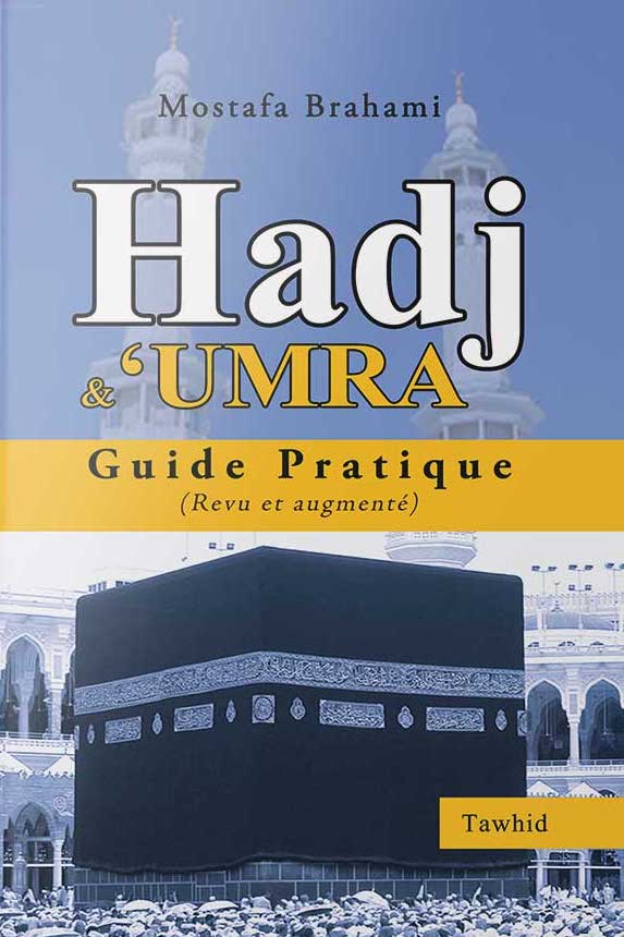 Hadj et Umra, guide pratique