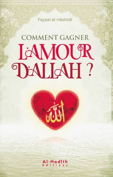 COMMENT GAGNER L'AMOUR D'ALLAH