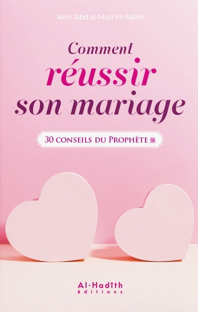 COMMENT RÉUSSIR SON MARIAGE, 30 CONSEILS DU PROPHÈTE