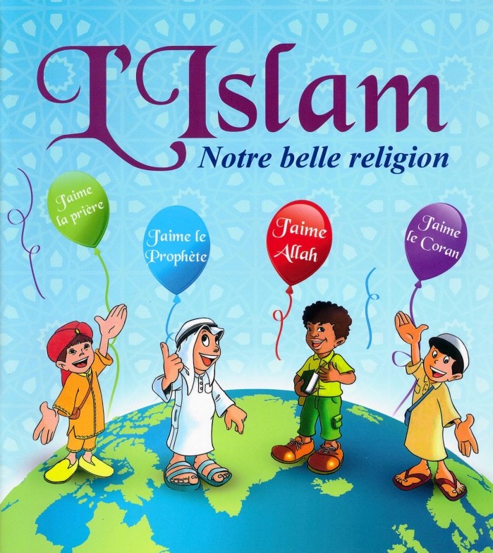 L'ISLAM NOTRE BELLE RELIGION enfant