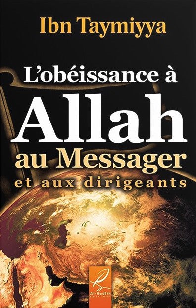 L'OBÉISSANCE À ALLAH AU MESSAGER ET AUX DIRIGEANTS
