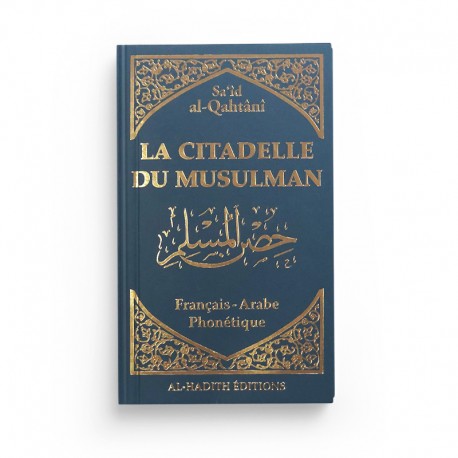 THE CITADEL OF THE BLUE MUSLIM - SA'ÎD AL-QAHTÂNÎ - EDITIONS AL-HADÎTH