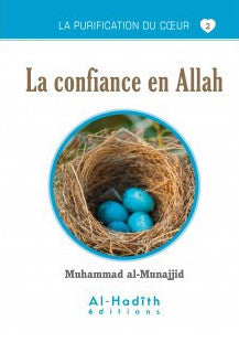 La Confiance En Allah- Série La Purification Du Cœur- De Muhammad Salih Al-Munajjid