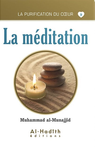 LA MÉDITATION - MUHAMMAD AL-MUNAJJID