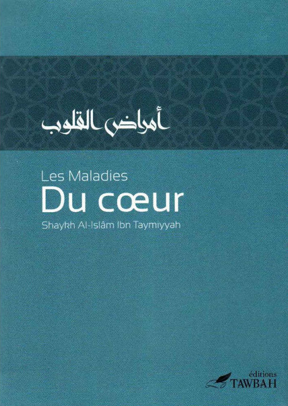 Les Maladies Du Cœur, De Shaykh Al-Islâm Ibn Taymiyyah