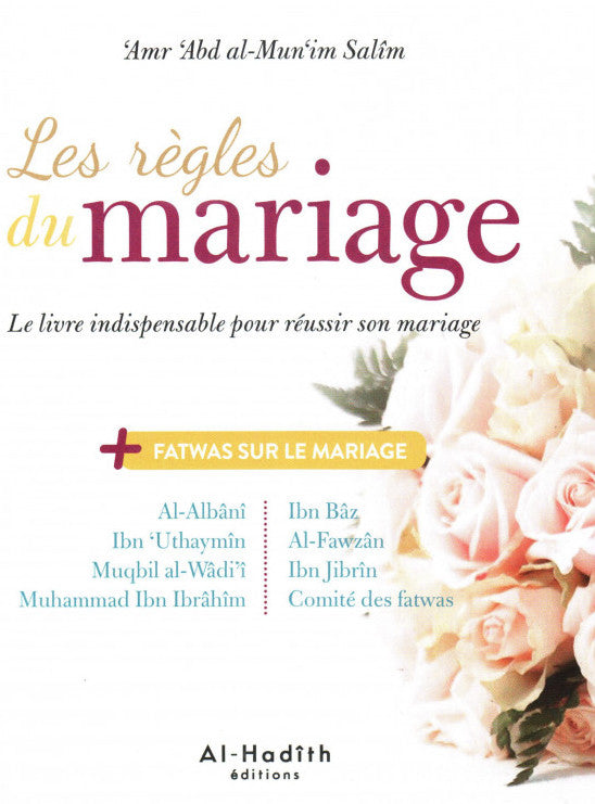 Les Règles Du Mariage: Le Livre Indispensable Pour Réussir Son Mariage, De 'Amr 'Abd Al-Mun’im Salîm