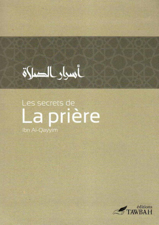 Les Secrets De La Prière, De Ibn Al-Qayyim Edition tawbah