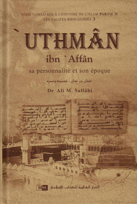 Uthmân Ibn Affân: His Personality and His Times